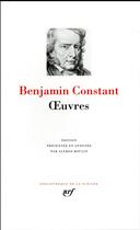Couverture du livre « Oeuvres » de Benjamin Constant aux éditions Gallimard