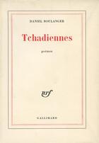 Couverture du livre « Tchadiennes » de Daniel Boulanger aux éditions Gallimard