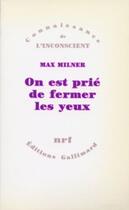 Couverture du livre « On est prie de fermer les yeux - le regard interdit » de Max Milner aux éditions Gallimard (patrimoine Numerise)