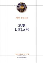 Couverture du livre « Sur l'islam » de Remi Brague aux éditions Gallimard