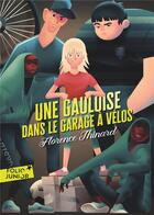 Couverture du livre « Une gauloise dans le garage à vélos » de Florence Thinard aux éditions Gallimard-jeunesse