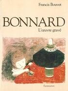 Couverture du livre « Bonnard, l'oeuvre gravé » de Francis Bouvet aux éditions Flammarion