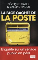 Couverture du livre « La face cachée de la poste » de Severine Cazes et Valerie Hacot aux éditions Flammarion