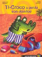 Couverture du livre « Ti-croco a perdu son doudou » de Craipeau Jean-Loup aux éditions Flammarion