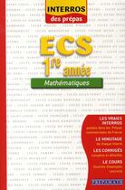 Couverture du livre « Mathématiques ECS ; 1ère année ; interros des prépas (édition 2008) » de Benedicte Bourgeois aux éditions Nathan