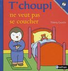 Couverture du livre « T'choupi ne veut pas se coucher » de Thierry Courtin aux éditions Nathan