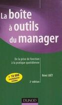 Couverture du livre « La boîte à outils du manager ; de la prise de fonction à la pratique quotidienne (2e édition) » de Remi Juet aux éditions Dunod