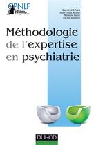 Couverture du livre « Méthodologie de l'expertise en psychiatrie » de Carol Jonas et Melanie Voyer et Alexia Delbreil et Jean-Louis Senon aux éditions Dunod