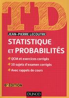 Couverture du livre « TD : td statistique et probabilités (6e édition) » de Jean-Pierre Lecoutre aux éditions Dunod
