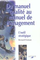 Couverture du livre « Du Manuel Qualite Au Manuel De Management ; L'Outil Strategique » de Bernard De Froment aux éditions Afnor