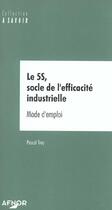 Couverture du livre « Le 5s, Socle De L'Efficacite  Industrielle. Mode D'Emploi » de Pascal Trey aux éditions Afnor