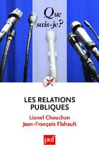 Couverture du livre « Les relations publiques (3e édition) » de Chouchan Lionel / Fl aux éditions Que Sais-je ?