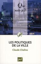 Couverture du livre « Les politiques de la ville (7e édition) » de Claude Chaline aux éditions Que Sais-je ?