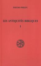 Couverture du livre « Les antiquités bibliques - tome 1 » de Pseudo-Philon aux éditions Cerf