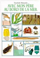 Couverture du livre « Avec mon pere au bord de la mer » de Matsuoka Tatsuhide aux éditions Ecole Des Loisirs