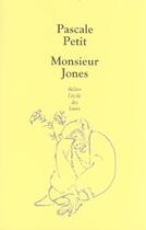 Couverture du livre « Monsieur Jones » de Petit Pascale aux éditions Ecole Des Loisirs