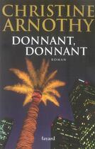 Couverture du livre « Donnant, donnant » de Christine Arnothy aux éditions Fayard