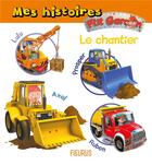 Couverture du livre « Mes histoires p tit garcon - le chantier » de Belineau/Nesme aux éditions Fleurus