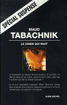 Couverture du livre « Le chien qui riait » de Tabachnik-M aux éditions Albin Michel