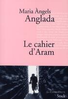 Couverture du livre « Le cahier d'Aram » de Anglada-M aux éditions Stock