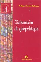 Couverture du livre « Dictionnaire de geopolitique » de Moreau Defarges P. aux éditions Armand Colin
