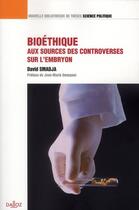 Couverture du livre « Bioéthique, aux sources des controverses sur l'embryon - Volume 15 » de David Smadja aux éditions Dalloz