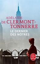 Couverture du livre « Le dernier des nôtres » de Adelaide De Clermont-Tonnerre aux éditions Le Livre De Poche