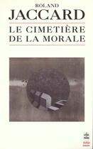 Couverture du livre « Le cimetiere de la morale » de Jaccard-R aux éditions Le Livre De Poche