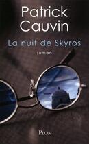 Couverture du livre « La nuit de skyros » de Patrick Cauvin aux éditions Plon