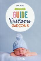 Couverture du livre « Guide des prénoms de garçons » de Julie Milbin aux éditions Solar