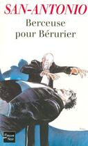 Couverture du livre « Berceuse pour berurier - vol42 » de San-Antonio aux éditions 12-21