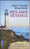 Couverture du livre « Mes amis devenus » de Jean-Claude Mourlevat aux éditions Pocket