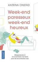 Couverture du livre « Week-end paresseux, week-end heureux » de Katrina Onstad aux éditions Pocket