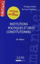 Couverture du livre « Institutions politiques et droit constitutionnel (20e édition) » de Philippe Ardant aux éditions Lgdj