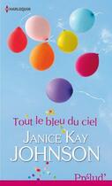 Couverture du livre « Tout le bleu du ciel » de Janice Kay Johnson aux éditions Harlequin