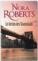 Couverture du livre « Le destin des Stanislaski » de Nora Roberts aux éditions Harlequin