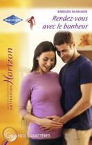 Couverture du livre « Rendez-vous avec le bonheur » de Barbara Mcmahon aux éditions Harlequin