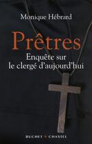 Couverture du livre « Prêtres ; enquête sur le clergé d'aujourd'hui » de Monique Hebrard aux éditions Buchet Chastel