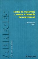 Couverture du livre « Sortie de la maternité ; retour à domicile du nouveau-né » de Hascoet/Vert aux éditions Elsevier-masson