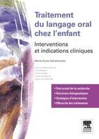 Couverture du livre « Troubles et traitements du langage oral chez l'enfant ; symptômes et interventions » de Marie-Anne Schelstraete aux éditions Elsevier-masson