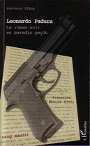 Couverture du livre « Leonardo Padura ; le roman noir au paradis perdu » de Fabienne Viala aux éditions L'harmattan