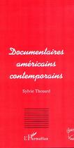 Couverture du livre « Documentaires americains contemporains » de Sylvie Thouard aux éditions Editions L'harmattan