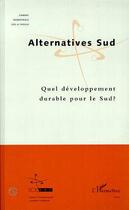 Couverture du livre « Revue alternatives sud t.199 ; quel développement durable pour le sud ? » de Alternatives Sud aux éditions Editions L'harmattan