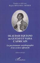 Couverture du livre « Olaudah equiano ou gustavus vassa l'africain ; la passionnante autobiographie d'un esclave affranchi » de Olaudah Equiano aux éditions Editions L'harmattan