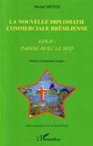 Couverture du livre « La nouvelle diplomatie commerciale brésilienne » de Meyer Michel aux éditions Editions L'harmattan