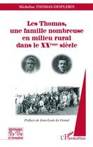 Couverture du livre « Les Thomas, une famille nombreuse en milieu rural dans le XXe siècle » de Micheline Thomas-Desplebin aux éditions Editions L'harmattan