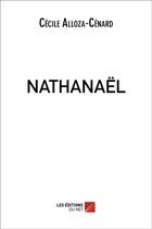 Couverture du livre « Nathanael » de Alloza-Cenard Cecile aux éditions Editions Du Net