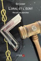 Couverture du livre « L'oral et l'ecrit - recueil de planches » de Guy Lecourt aux éditions Editions Du Net