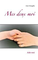 Couverture du livre « Mes deux moi ; aide moi » de Ester Mongalla aux éditions Books On Demand