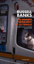 Couverture du livre « Un membre permanent de la famille » de Russell Banks aux éditions Editions Actes Sud